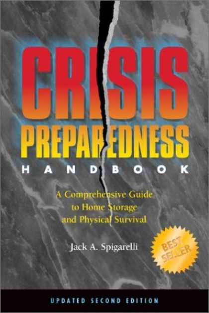 Bestsellers (2006) - Crisis Preparedness Handbook: A Complete Guide to Home Storage and Physical Surv