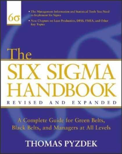 Bestsellers (2006) - The Six Sigma Handbook: The Complete Guide for Greenbelts, Blackbelts, and Manag