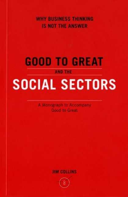 Bestsellers (2006) - Good to Great and the Social Sectors: A Monograph to Accompany Good to Great by