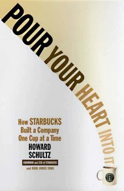 Bestsellers (2006) - Pour Your Heart into It : How Starbucks Built a Company One Cup at a Time by How