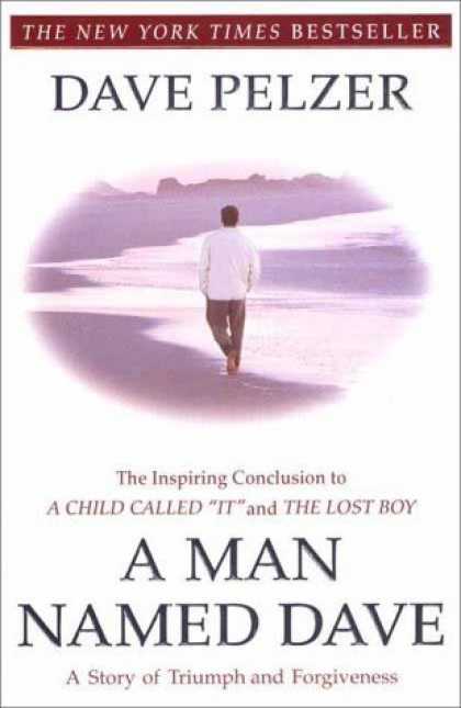Bestsellers (2006) - A Man Named Dave: A Story of Triumph and Forgiveness by Dave Pelzer