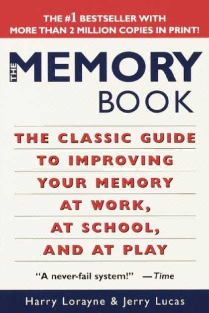 Bestsellers (2006) - The Memory Book: The Classic Guide to Improving Your Memory at Work, at School,