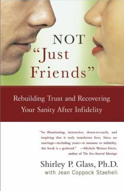 Bestsellers (2006) - NOT "Just Friends": Rebuilding Trust and Recovering Your Sanity After Infidelity