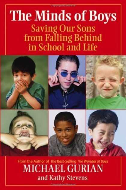 Bestsellers (2006) - The Minds of Boys: Saving Our Sons From Falling Behind in School and Life by Mic