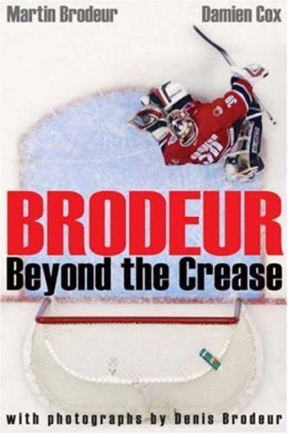 Bestsellers (2006) - Brodeur: Beyond the Crease by Damien Cox