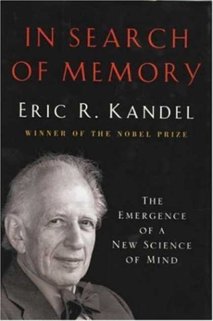 Bestsellers (2006) - In Search of Memory: The Emergence of a New Science of Mind by Eric R. Kandel