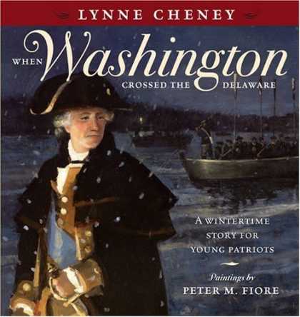 Bestsellers (2006) - When Washington Crossed the Delaware: A Wintertime Story for Young Patriots by L