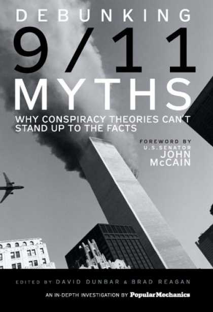 Bestsellers (2006) - Debunking 9/11 Myths: Why Conspiracy Theories Can't Stand Up to the Facts by The