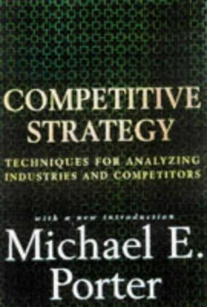 Bestsellers (2006) - Competitive Strategy: Techniques for Analyzing Industries and Competitors by Mic