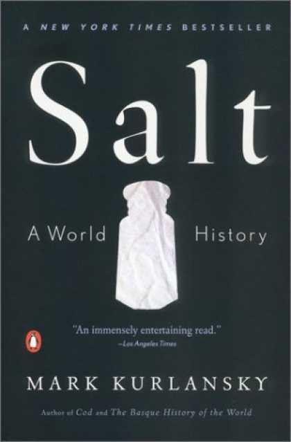 Bestsellers (2006) - Salt: A World History by Mark Kurlansky