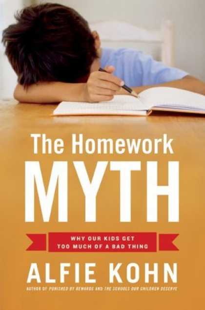 Bestsellers (2006) - The Homework Myth by Alfie Kohn