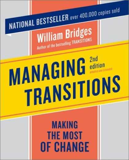 Bestsellers (2006) - Managing Transitions: Making the Most of Change by William Bridges