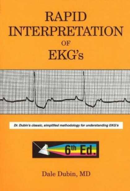Bestsellers (2006) - Rapid Interpretation of EKG's, Sixth Edition by Dale Dubin