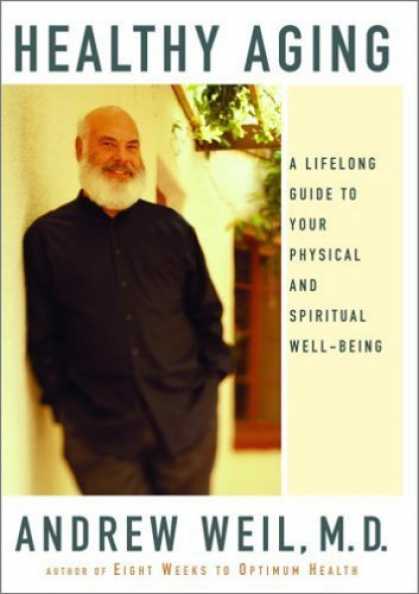 Bestsellers (2006) - Healthy Aging: A Lifelong Guide to Your Physical and Spiritual Well-Being by And