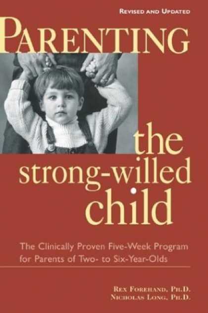 Bestsellers (2006) - Parenting the Strong-Willed Child, Revised and Updated Edition: The Clinically P