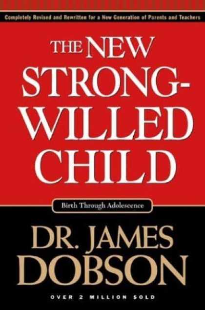 Bestsellers (2006) - The New Strong-Willed Child: Birth Through Adolescence by James Dobson