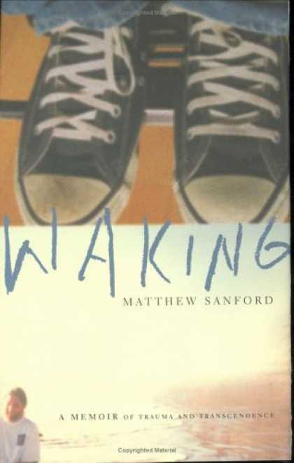 Bestsellers (2006) - Waking: A Memoir of Trauma and Transcendence by Matthew W. Sanford