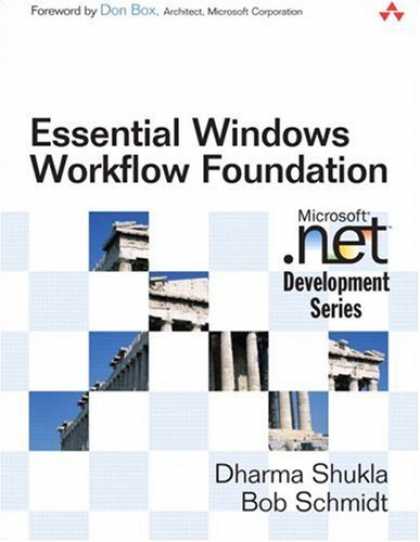 Bestsellers (2006) - Essential Windows Workflow Foundation (Microsoft .Net Development Series) by Dha