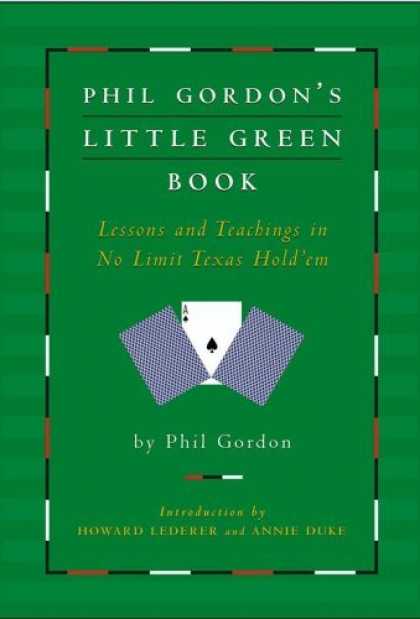 Bestsellers (2006) - Phil Gordon's Little Green Book: Lessons and Teachings in No Limit Texas Hold'em