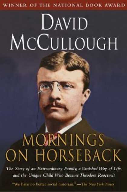 Bestsellers (2006) - Mornings on Horseback: The Story of an Extraordinary Family, a Vanished Way of L