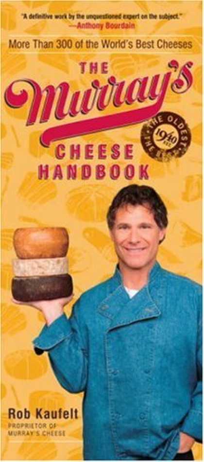 Bestsellers (2006) - The Murray's Cheese Handbook: A Guide to More Than 300 of the World's Best Chees