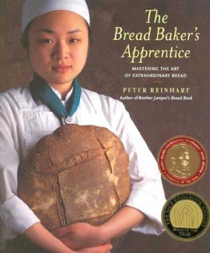 Bestsellers (2006) - The Bread Baker's Apprentice: Mastering the Art of Extraordinary Bread by Peter