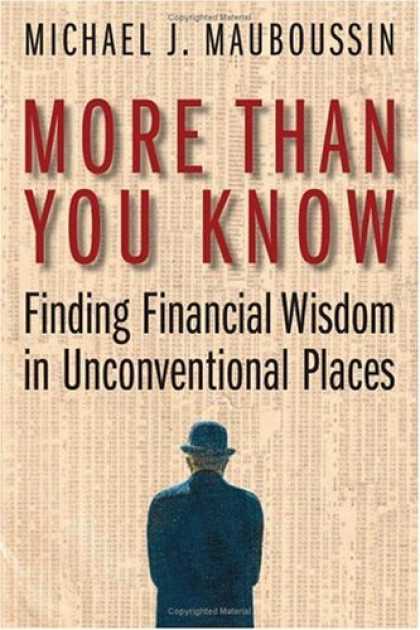 Bestsellers (2006) - More Than You Know: Finding Financial Wisdom in Unconventional Places by Michael