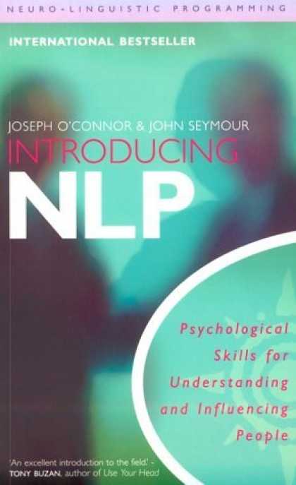 Bestsellers (2006) - Introducing Neuro-Linguistic Programming: Psychological Skills for Understanding