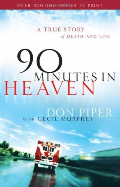 Bestsellers (2006) - 90 Minutes in Heaven: A True Story of Death & Life by Don Piper