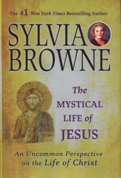Bestsellers (2006) - The Mystical Life of Jesus: An Uncommon Perspective on the Life of Christ by Syl