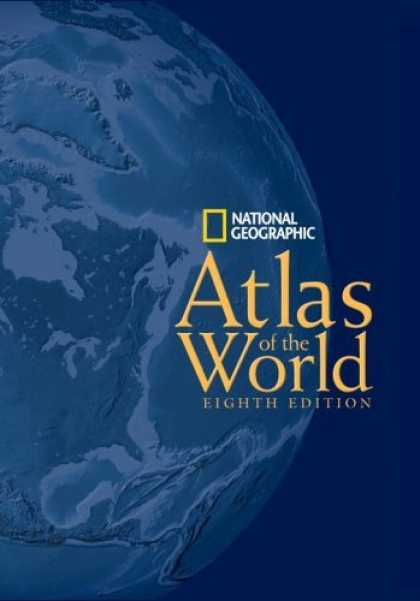 Bestsellers (2006) - National Geographic Atlas of the World, Eighth Edition by National Geographic