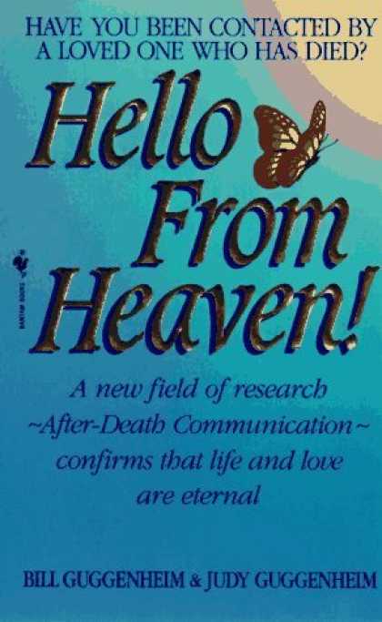Bestsellers (2006) - Hello from Heaven: A New Field of Research-After-Death Communication Confirms Th