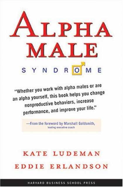 Bestsellers (2006) - Alpha Male Syndrome by Kate Ludeman