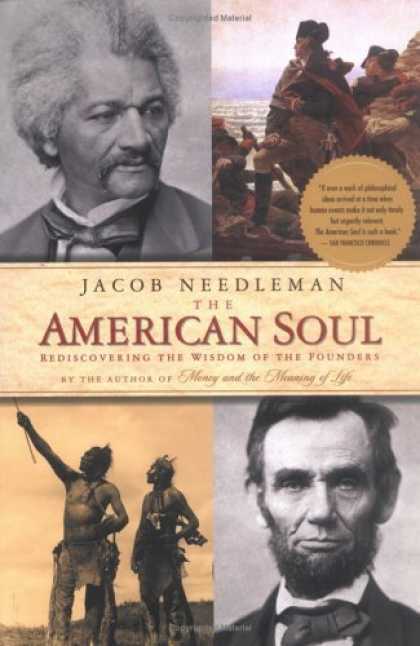 Bestsellers (2006) - The American Soul: Rediscovering the Wisdom of the Founders by Jacob Needleman