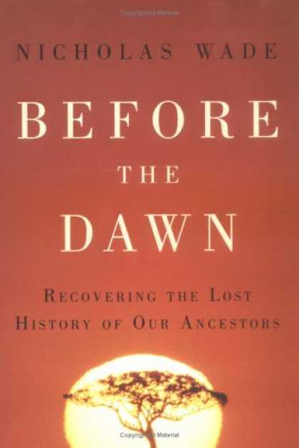 Bestsellers (2006) - Before the Dawn: Recovering the Lost History of Our Ancestors by Nicholas Wade
