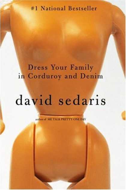 Bestsellers (2006) - Dress Your Family in Corduroy and Denim by David Sedaris