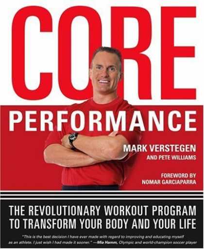 Bestsellers (2006) - Core Performance: The Revolutionary Workout Program To Transform Your Body And Y
