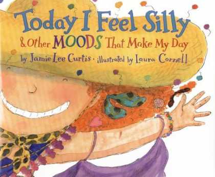 Bestsellers (2006) - Today I Feel Silly: And Other Moods That Make My Day by Jamie Lee Curtis