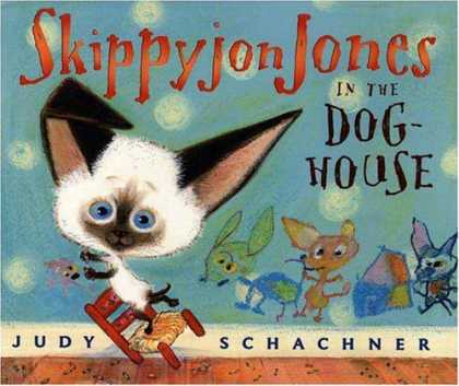 Bestsellers (2006) - Skippyjon Jones in the Dog-House by Judy Schachner