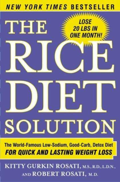 Bestsellers (2006) - The Rice Diet Solution: The World-Famous Low-Sodium, Good-Carb, Detox Diet for Q