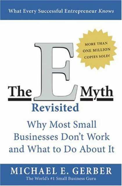 Bestsellers (2006) - The E-Myth Revisited: Why Most Small Businesses Don't Work and What to Do About