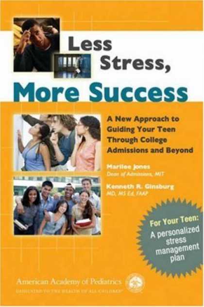 Bestsellers (2006) - Less Stress, More Success: A New Approach to Guiding Your Teen Through College A