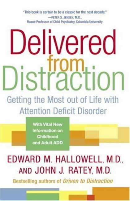 Bestsellers (2006) - Delivered from Distraction: Getting the Most out of Life with Attention Deficit