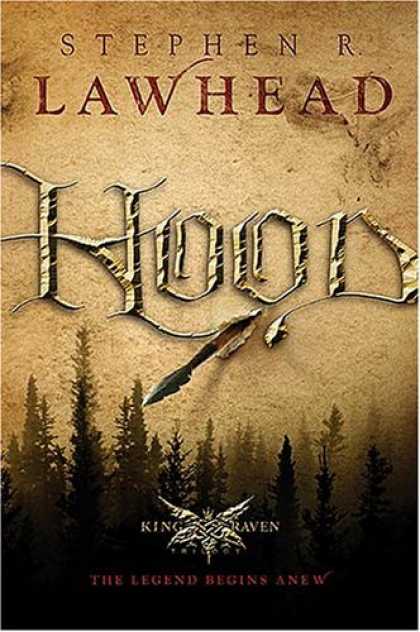 Bestsellers (2006) - Hood (King Raven Trilogy, Book 1) by Stephen R. Lawhead