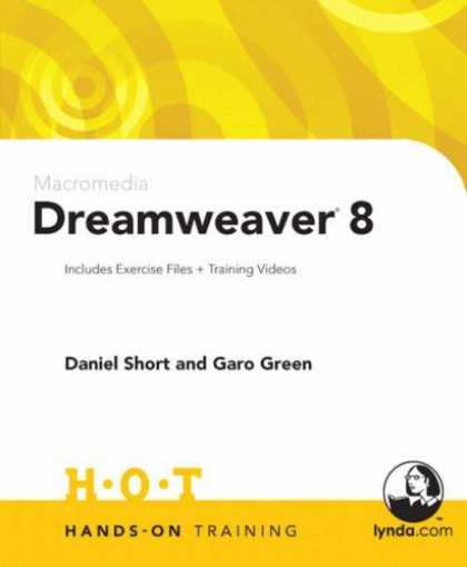 Bestsellers (2006) - Macromedia Dreamweaver 8 Hands-On Training by Daniel Short