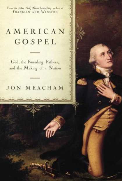 Bestsellers (2006) - American Gospel: God, the Founding Fathers, and the Making of a Nation by Jon Me