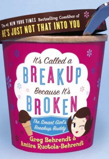 Bestsellers (2006) - It's Called a Breakup Because It's Broken: The Smart Girl's Break-Up Buddy by Gr