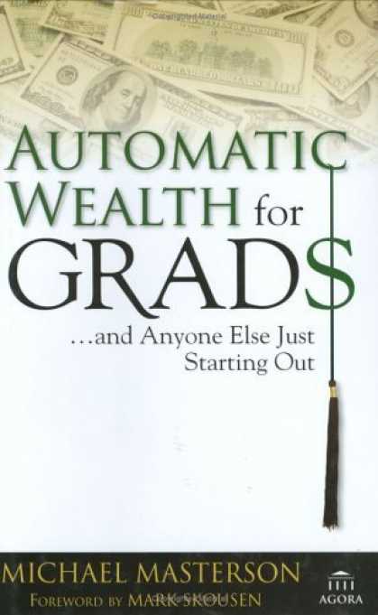 Bestsellers (2006) - Automatic Wealth for Grads... and Anyone Else Just Starting Out by Michael Maste