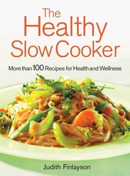 Bestsellers (2006) - The Healthy Slow Cooker: More than 100 Dishes for Health and Wellness by Judith
