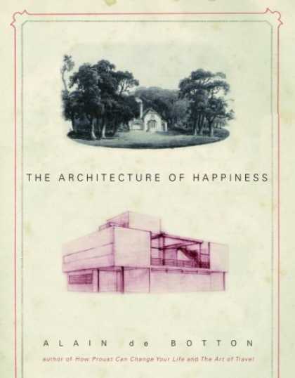 Bestsellers (2006) - The Architecture of Happiness by Alain De Botton